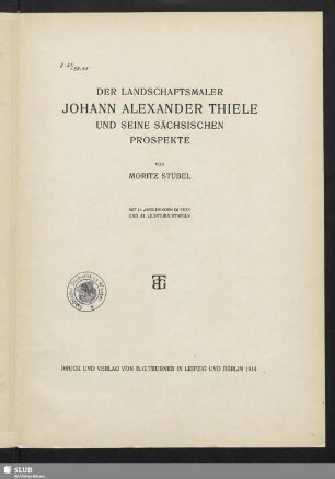 Der Landschaftsmaler Johann Alexander Thiele und seine sächsischen Prospekte