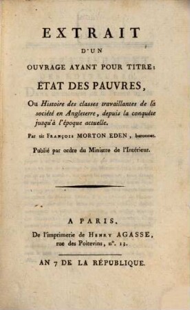 Extrait d'un ouvrage ayant pour titre: État des pauvres : ou histoire des classes travaillantes de la société en Angleterre, depuis la conquête jusqu'à l'époque actuelle