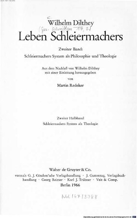 Gesammelte Schriften. 14, Leben Schleiermachers ; 2. Bd., Schleiermachers System als Philosophie und Theologie ; 2. Halbbd., Schleiermachers System als Theologie
