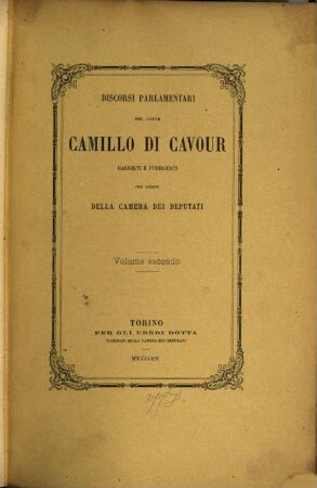 Discorsi parlamentari del Conte Camillo di Cavour : raccolti e pubblicati per ordine della camera dei deputati, 2