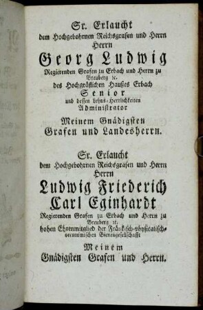 Sr. Erlaucht dem Hochgebohrnen Reichsgrafen und Herrn Hern Georg Ludwig[...]