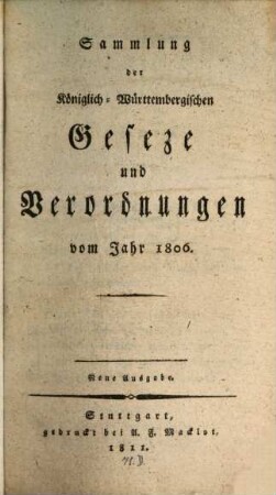 Sammlung der königlich-württembergischen Geseze und Verordnungen : vom Jahre ... 1806, 1806 (1811)