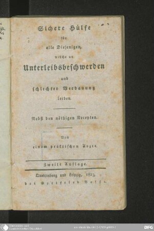 Sichere Hülfe [Hilfe] für alle diejenigen, welche an Unterleibsbeschwerden und schlechter Verdauung leiden : nebst den nöthigen Recepten