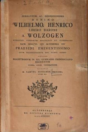 Perillustri ac generosissimo Domino Wilhelmo Henrico Libero Barono A. Wolzogen ...