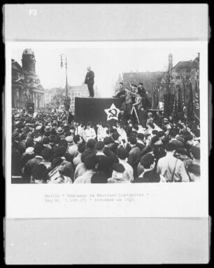 Berlin, Ernst Thälmann als Wahlredner der KPD im Berliner Lustgarten