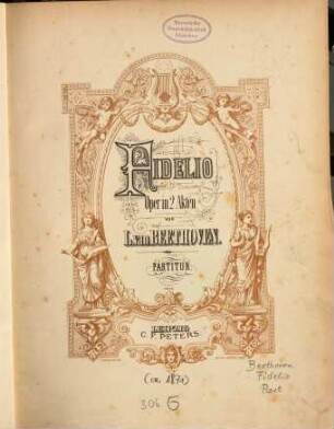 Fidelio : Oper in 2 Akten ; [op. 72] ; Zum ersten Male aufgeführt: In erster Bearbeitung am 20. November 1805, in zweiter Bearbeitung am 29. März 1806, in dritter (vorliegender) Bearbeitung am 23. Mai 1814; in Wien