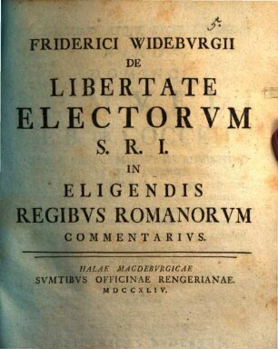 De libertate electorum S. R. J. in eligendis regibus Romanorum commentarius