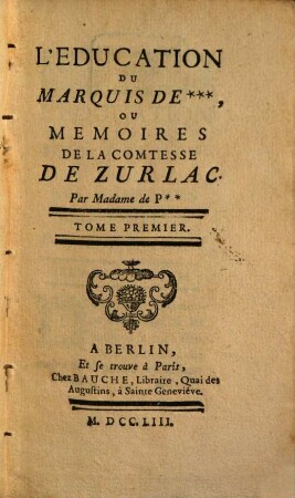 L' Education Du Marquis De ..., Ou Memoires De La Comtesse De Zurlac. 1