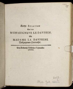 Kurtze Relation Des von Monseigneur Le Dauphin, Mit Madame La Dauphine. Vollzogenen Heuraths