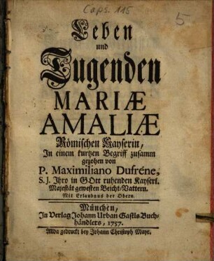 Leben und Tugenden Mariae Amaliae Römischen Kayserin