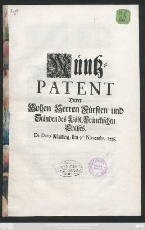 Müntz-Patent Derer Hohen Herren Fürsten und Ständen des Löbl. Fränckischen Craises : De Dato Nürnberg, den 9ten Novembr. 1736.