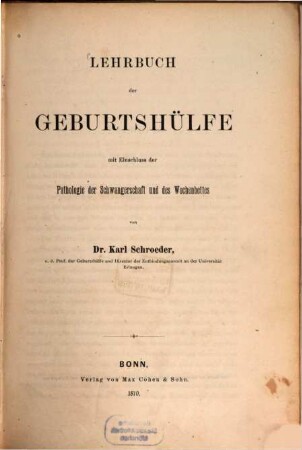 Lehrbuch der Geburtshülfe : mit Einschluß der Pathologie der Schwangerschaft und des Wochenbettes