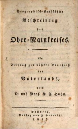 Geographisch-statistische Beschreibung des Ober-Mainkreises : ein Beitrag zur nähern Kenntniß des Vaterlands