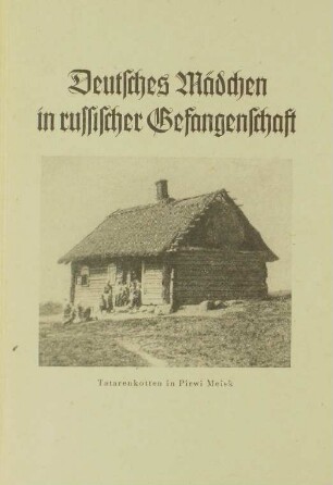 Deutsches Mädchen in russischer Gefangenschaft