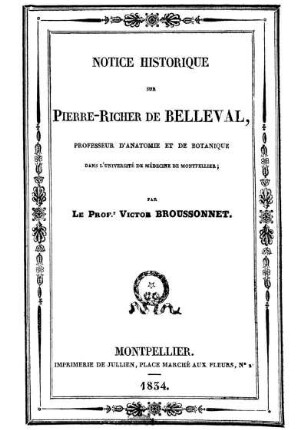 Notice Historique Sur Pierre-Richer De Belleval, Professeur D'Anatomie Et De Botanique Dans L'Université De Médecine De Montpellier