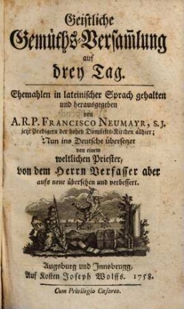 Geistliche Gemüths-Versammlung auf drey Tag