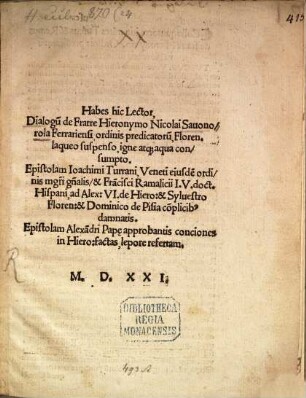 Habes hic Lector Dialogu[m] de Fratre Hieronymo Nicolai Sauonorola Ferrariensi, ordinis predicatoru[m] Floren. laqueo suspenso, igne atq[ue] aqua consumpto