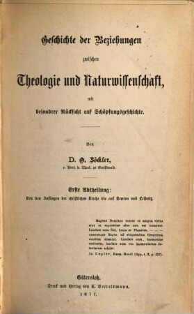 Geschichte der Beziehungen zwischen Theologie und Naturwissenschaft : mit besondrer Rücksicht auf Schöpfungsgeschichte, 1. Von den Anfängen der christlichen Kirche bis auf Newton und Leibnitz