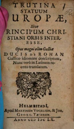 Trutina statuum Europae, sive principum Christiani orbis interesse