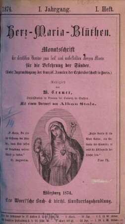 Herz-Mariä-Blüthen : Monatschr. für Beförderung d. Marienverehrung ; Organ d. Bruderschaften vom Herzen Mariä u. d. Engelkönigin, 1. 1874