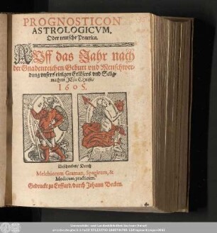 Prognosticon Astrologicvm, Oder teutsche Practica. Auff das Jahr nach der Gnadenreichen Geburt vnd Menschwerdung vnsers einigen Erlösers vnd Seligmachers Jesu Christi/ 1605.