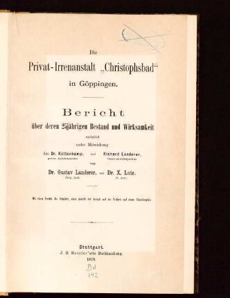 Die Privat-Irrenanstalt "Christophsbad" in Göppingen : Bericht über deren 25jährigen Bestand und Wirksamkeit