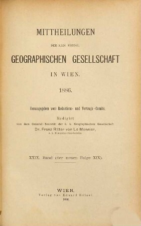 Mitteilungen der Geographischen Gesellschaft Wien. 29 = N.F., Bd. 19. 1886