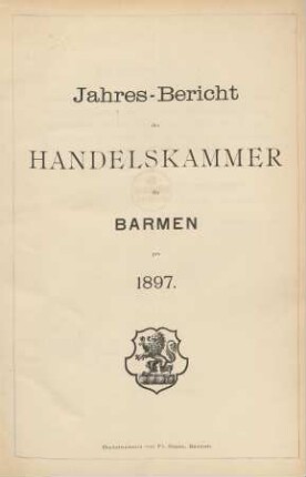 pro 1897: Jahresbericht der Handelskammer zu Barmen / Handelskammer <