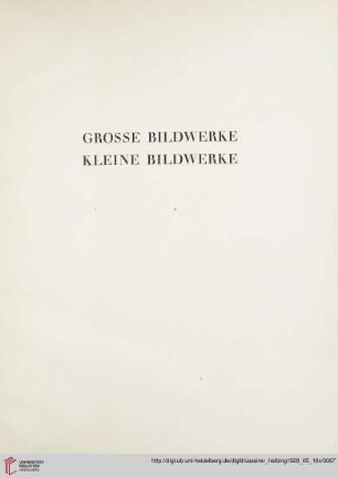 Grosse Bildwerke / Kleine Bildwerke (Nr. 67-107)