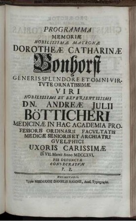 Programma Memoriæ Nobilissimæ Matronæ Dorotheæ Catharinæ Bonhorst ... D. VII. Martii Anno MDCCXVI. Pie Defunctæ Consecratum P. P.
