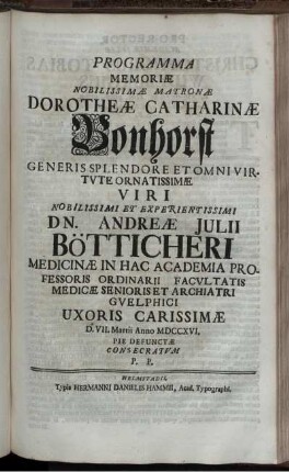 Programma Memoriæ Nobilissimæ Matronæ Dorotheæ Catharinæ Bonhorst ... D. VII. Martii Anno MDCCXVI. Pie Defunctæ Consecratum P. P.