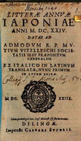 Litterae Annvae Iaponiae Anni M.DC.XXIV. : Datae Ad Admodvm R. P. Mvtivm Vitelleschi Societatis Iesv Praepositvm Generalem. Ex Italico In Latinvm Translatae, Nvnc Primvm In Lvcem Edita