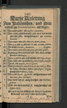 Kurtze Anleitung zum Italiänischen/ und zwar erstlich zur Pronunciation, als folget: ...