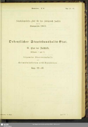 II. Etat der Zuschüsse. Abschnitt C und D. Allgemeine Staatsbedürfnisse und Gesammtministerium nebst Dependenzen. Kap. 22-37