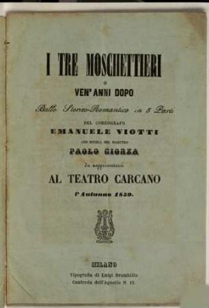 I tre moschettieri o Ven'anni dopo : ballo storico-romantico in 5 parti ; da rappresentarsi al Teatro Carcano l'autunno 1859