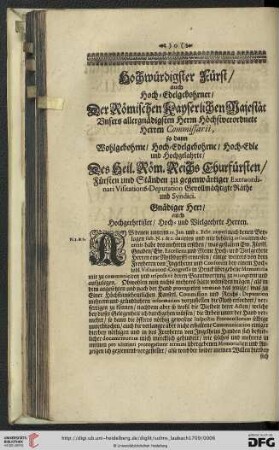 Hochwürdigster Fürst / auch Hoch = Edelgebohrner / der Römischen Kayserlichen Majestät [...]