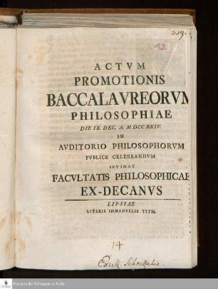 Actvm Promotionis Baccalavreorvm Philosophiae Die IX. Dec. A. MDCCXXIV. In Avditorio Philosophorvm Pvblice Celebrandvm Intimat Facvltatis Philosophicae Ex-Decanvs