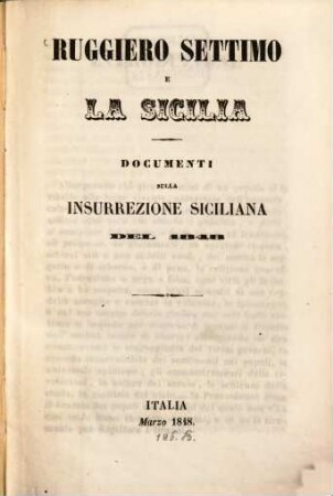 Ruggiero Settimo e la Sicilia : Documenti sulla insurrezione Siciliana del 1848