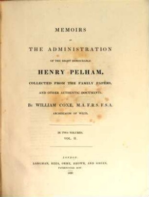 Memoirs of the administration of the Right Honourable Henry Pelham, collected from the family papers, and other authentic documents, Vol. 2