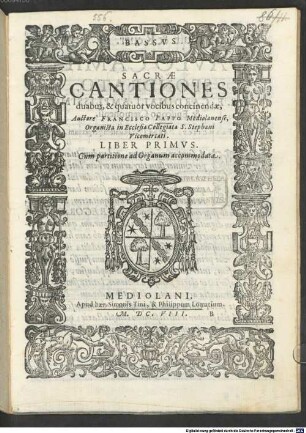 SACRAE CANTIONES duabus, & quatuor vocibus concinendae, Auctore FRANCISCO PAPPO ... LIBER PRIMVS. Cum partitione ad Organum accommodata