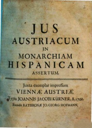 Gefährliche Crisis Der Europaeischen Freyheit, Oder Das Entlarffte politische Absehen Deß Königs in Franckreich In der Succession Der Spanischen Monarchie