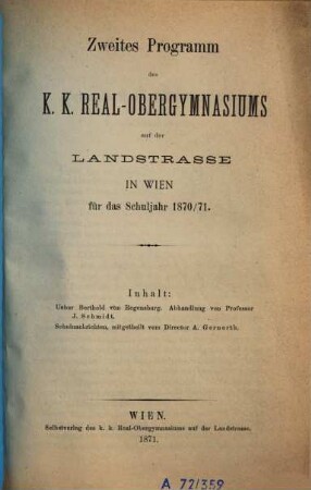 ... Programm des K.K. Real- und Obergymnasiums auf der Landstrasse in Wien für das Schuljahr .... 2. 1870/71