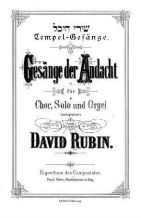 Gesänge der Andacht : für Chor, Solo und Orgel / componirt von David Rubin