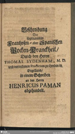 Beschreibung Der sogenannten Frantzosen- oder Spanischen Pocken-Kranckheit, Durch Thomas Sydenham ... in einem Schreiben an den Herrn Henricus Paman abgehandelt