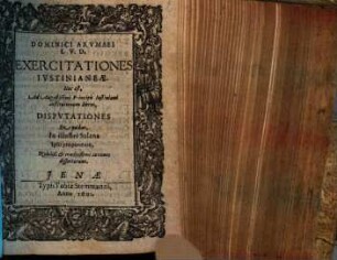 Exercitationes Iustinianeae : Hoc est ad augustissimi principu Iustiniani institutionum libros