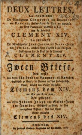 Deux Lettres: la première de M. Christophe de Beaumont du Repaire, archéveque de Paris, au Bref de Clement XIV. ...