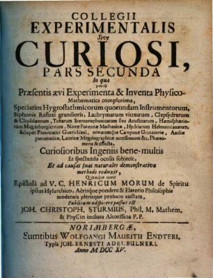 Collegium Experimentale, Sive Curiosum, 2. In qua porro praesentis aevi experimenta & inventa physico-mathematica complurima ... effecta