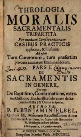Theologia moralis sacramentalis tripartita. 1. 1741