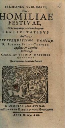 Sermones Svblimati, Seu Homiliae ..., [2]. Homiliae Festivae, De praecipuis per totum Annum Festivitatibvs