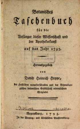 Botanisches Taschenbuch für die Anfänger dieser Wissenschaft und der Apothekerkunst. 1795